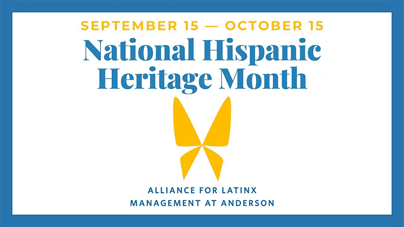 National Hispanic Heritage Month - September 15 through October 15 Alliance for Lantinx Mgmt. at Anderson